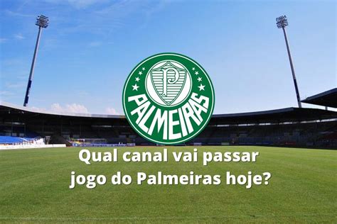 Qual Canal Vai Passar O Jogo Do Palmeiras Hoje Na Libertadores E