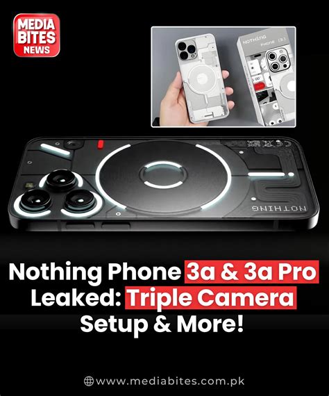 Media Bites - 📱🚀 Nothing Phone 3a & 3a Pro LEAKED! 🔥⚡ Triple Camera