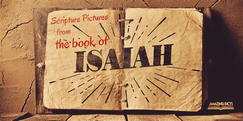 Scripture Pictures from the Book of Isaiah | Amazing Facts