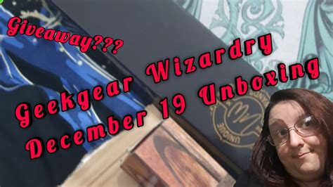 Harry Potter World Of Wizardry Geek Gear December 19 Unboxing YouTube