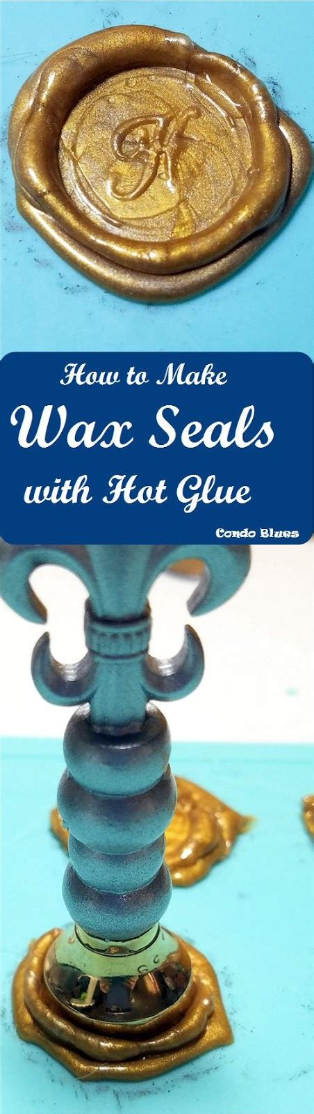 Condo Blues How To Make Hot Glue Wax Seals