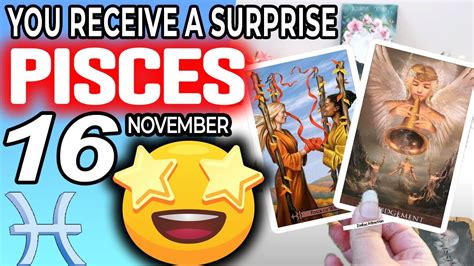 Pisces ♓ You Receive A Surprise 😲🎁 Horoscope For Today November 16 2022