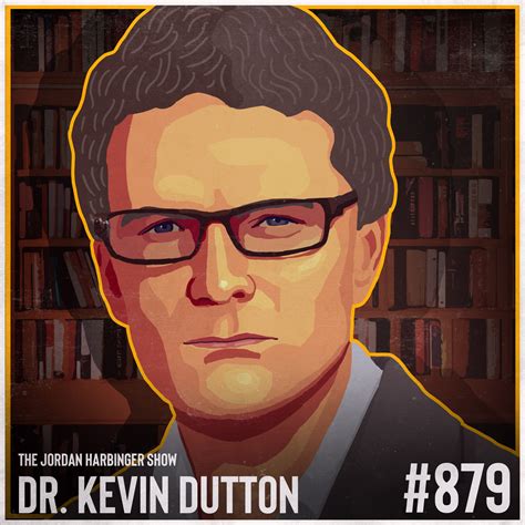 Kevin Dutton | Are You a Psychopath (And Is That So Terrible)? | Jordan