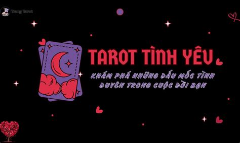 Bói Tarot Tình Yêu Khám Phá Những Dấu Mốc Tình Duyên Trong Cuộc đời Bạn Trang Tarot