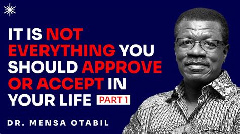 It Is Not Everything You Should Approve Or Accept Into Your Life Part