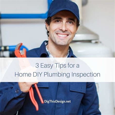 3 Easy Tips For A Home Diy Plumbing Inspection Dig This Design