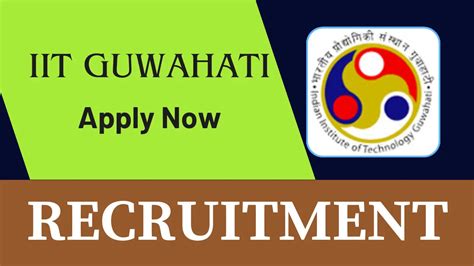 IIT Guwahati Recruitment 2023 Check Post Qualification Salary