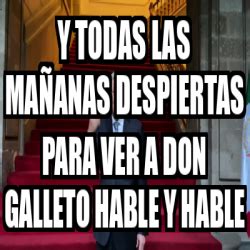 Meme Personalizado Y todas las mañanas despiertas Para ver a Don