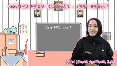 PPL PPG Daljab 2022 Aksi 1 15 Menit Putri Kinanti Aprilianti S Pd