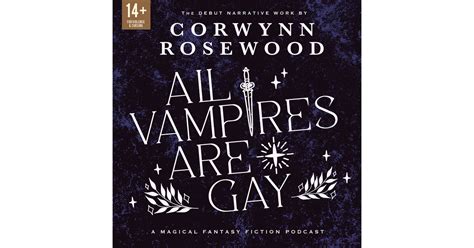 All Vampires Are Gay A Queer Supernatural Narrative Fiction Podcast