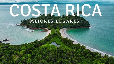 Mejores Lugares Para Visitar En Costa Rica Youtube