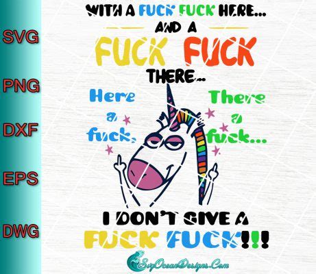 With A Fuck Fuck Here And A Fuck Fuck I Don T Give A Fuck Fuck Svg Png Dxf Eps Dwg Digital