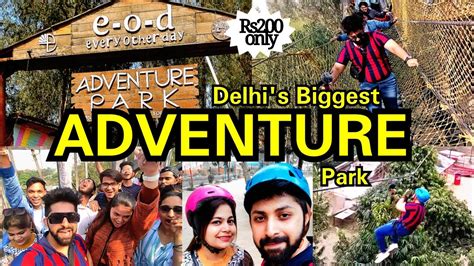 Delhi Ka Sabse Bada Aur Budget Adventure Park Eod Adventure Park