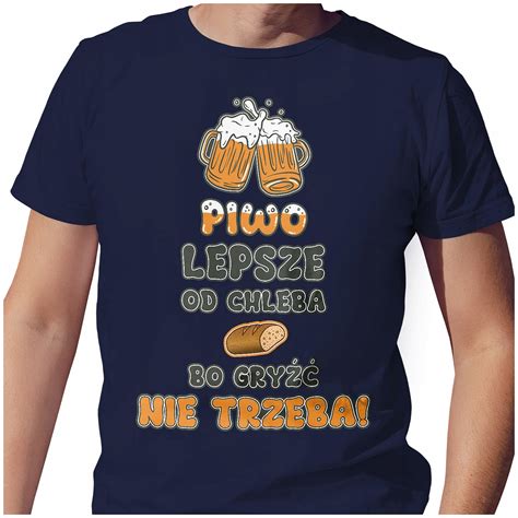 Koszulka Piwo Lepsze od Chleba - Niska cena na Allegro.pl