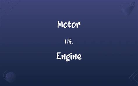 Motor vs. Engine: What’s the Difference?