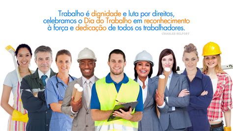 Dia do Trabalho: Comemorando as Conquistas e Reconhecendo a Importância ...