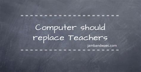 DEBATE TOPIC Computer Should Replace Teachers Support And Oppose The