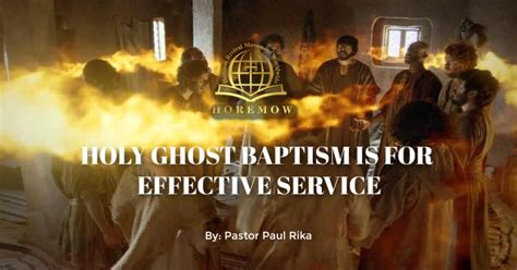 HOLY GHOST BAPTISM IS FOR EFFECTIVE SERVICE: Holiness Revival Movement ...