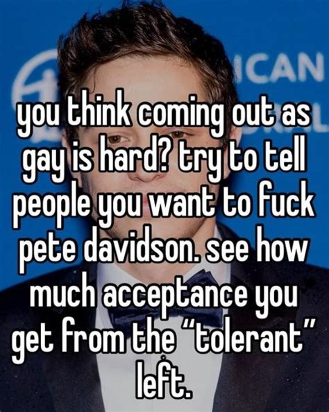 Try Telling People You Want To F Pete Davidson You Think Coming Out As Gay Is Hard Try