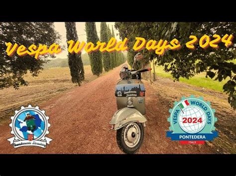 Vespa World Days 2024 In Pontedera Vespafreunde Straubing HD 1080p