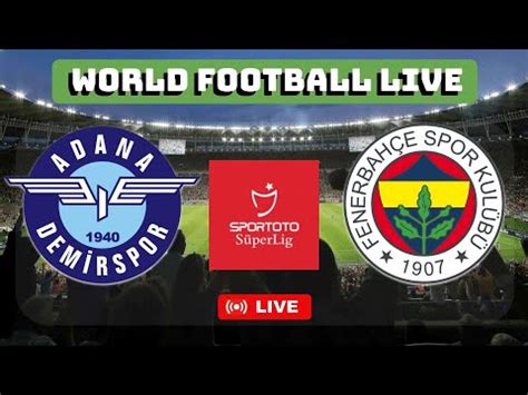 Adana Demirspor X Fenerbahce Turquia Superliga Ao Vivo Youtube