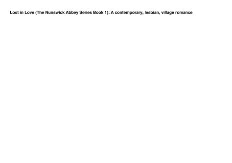 Pdf Read Online Lost In Love The Nunswick Abbey Series Book A Contemporary Lesbian