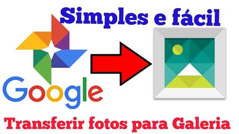 Como Transferir Fotos Do Google Para Galeria Do Celular Simples E