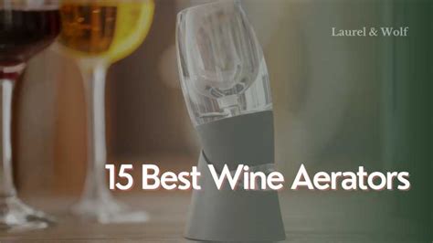 15 Best Wine Aerators Of 2023 Reviews And Top Picks