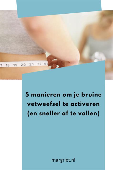 5 Manieren Om Je Bruine Vetweefsel Te Activeren En Sneller Af Te Vallen