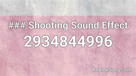 Shooting Sound Effect Roblox Id Roblox Music Codes