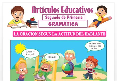 La Oraci N Seg N La Actitud Del Hablante Para Segundo De Primaria