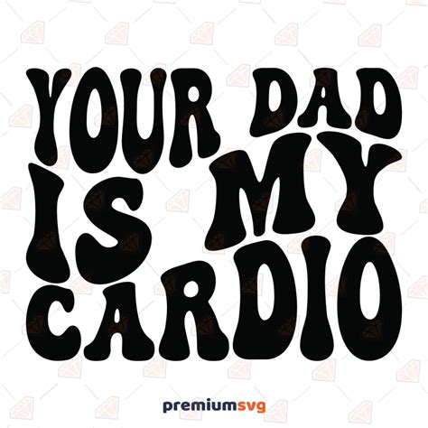Your Dad Is My Cardio SVG Hot Dad SVG PremiumSVG