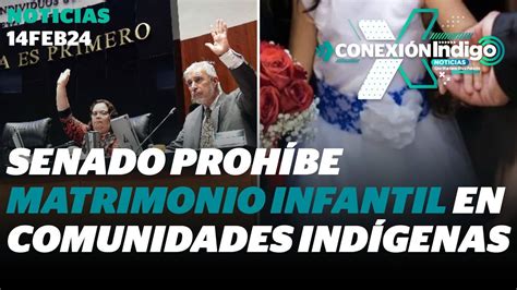 Aprueban Reforma Para Prohibir Matrimonio Infantil Reporte Indigo