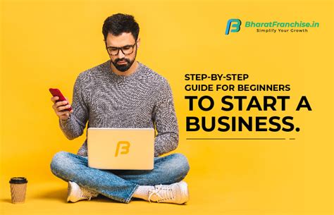 step  step guide  beginners  start  business bharat franchise