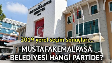 Mustafakemalpaşa Belediyesi hangi partide Bursa Mustafakemalpaşa