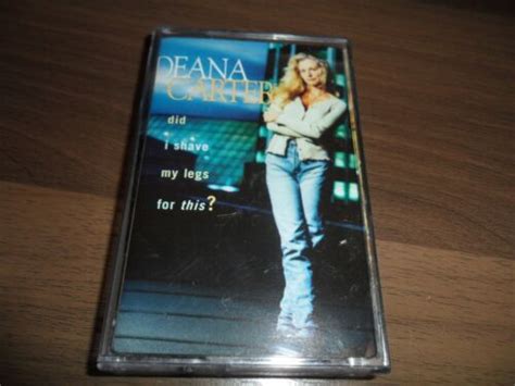 Deana Carter Did I Shave My Legs For This Cassette Album Ebay