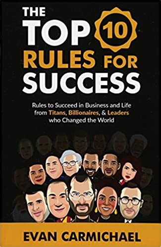 The Top Rules For Success Rules To Succeed In Business And Life