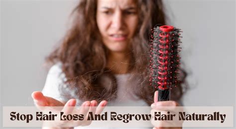 How To Stop Hair Loss And Regrow Hair Naturally 12 Ways