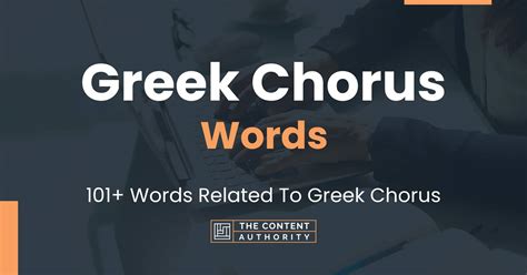 Greek Chorus Words - 101+ Words Related To Greek Chorus