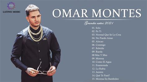 Omar Montes Las Mejores Canciones De Omar Montes Grandes Xitos