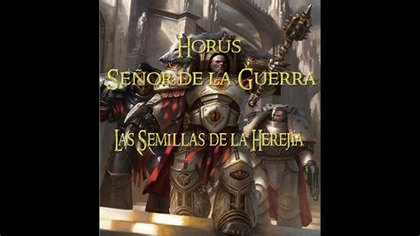 La Herej A De Horus Libro Horus Se Or De La Guerra Las Semillas De