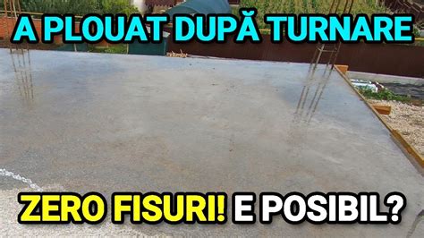 Cum Arata Planseul Dupa Turnarea Betonului Si Ploi Masive