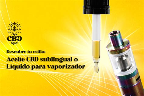 Descubre Tu Estilo Aceite Cbd Sublingual O L Quido Para Vaporizador