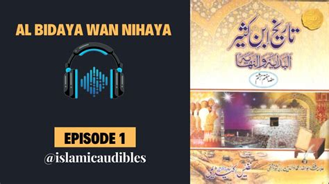 Al Bidaya Wan Nihaya By Ibn Kaseer Tareekh Ibn Kaseer Episode 1