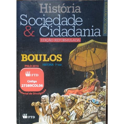 Livro Historia Sociedade E Cidadania 7 Ano Pdf - Livro - História Sociedade & Cidadania: 7° Ano (manual Do Professor ...