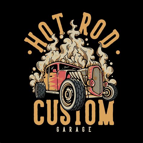 T Shirt Design Hot Rod Custom Garage With Hot Rod Car Vintage Illustration 21021641 Vector Art