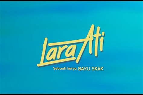 Foto Sinopsis Film Lara Ati Dari Bayu Skak Dibintangi Keisya Levronka