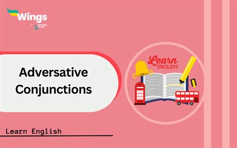 Adversative Conjunctions Understand Meaning Types Examples