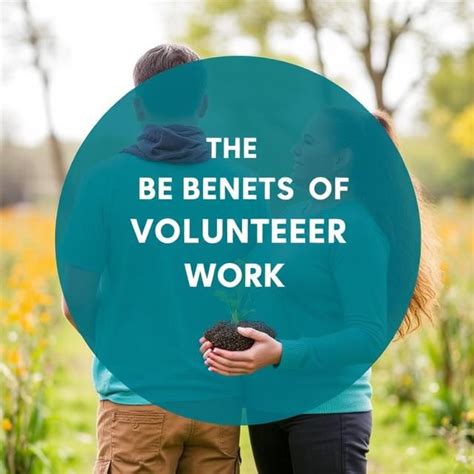Uncover the Hidden Benefits of Giving Back Through Volunteer Work