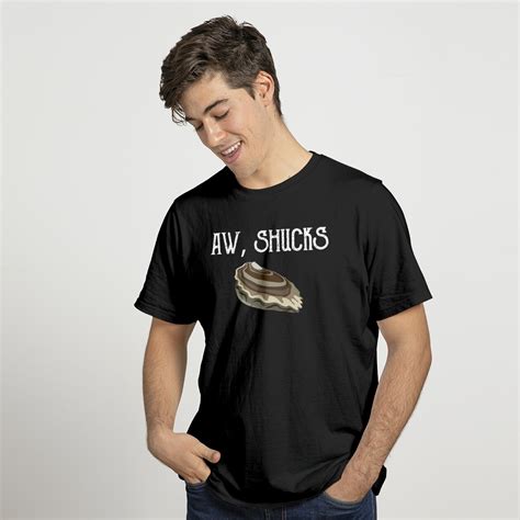 Aw Shucks Meme T Shirt Aw Shucks Raw Oyster Lover Seafood Food Pun Meme